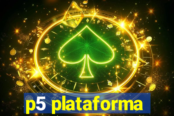 p5 plataforma